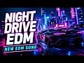 New EDM Song 2026 🌙 Night Drive EDM Playlist | Best EDM Songs, Bass Boosted Songs &amp; New Music Mix