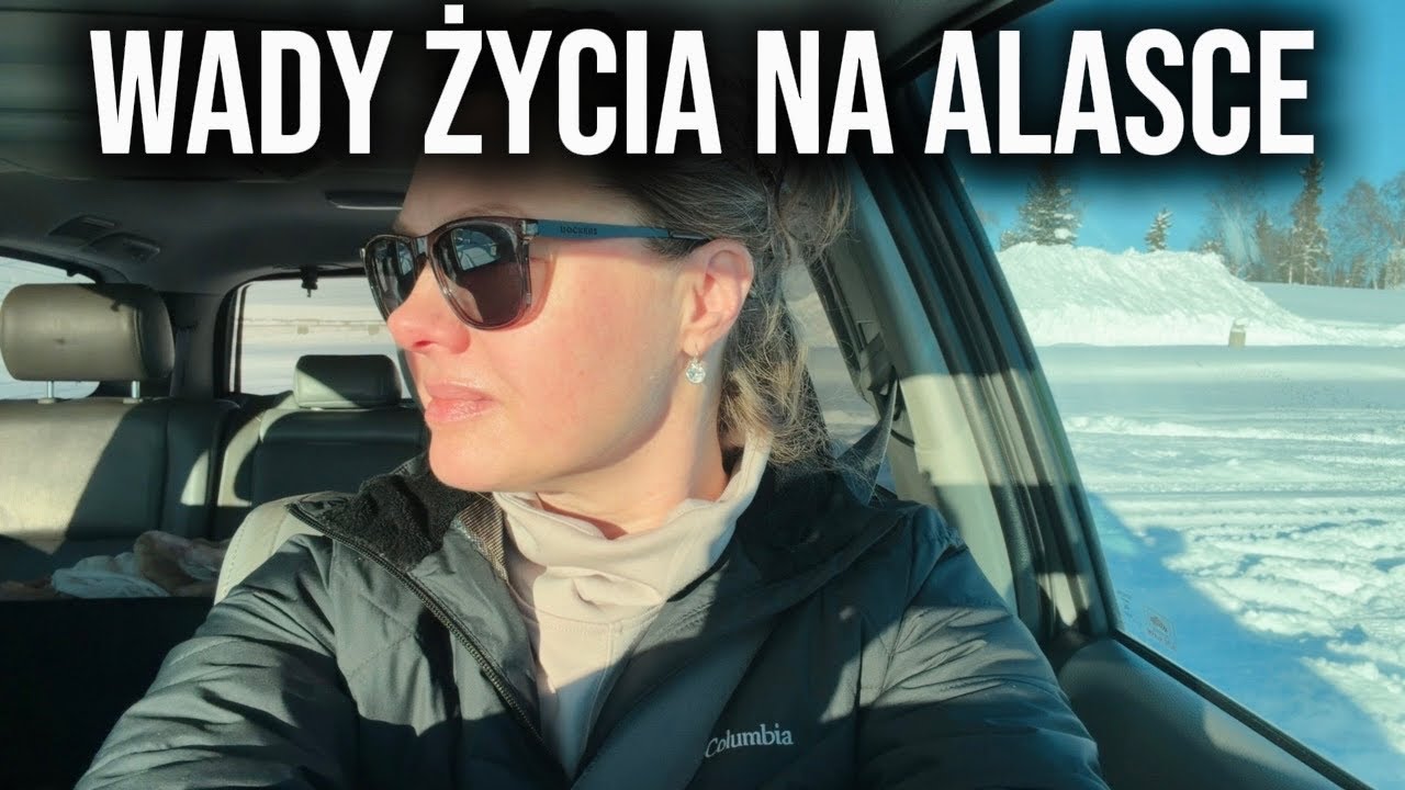 ❄️ALASKA🌲Wady Życia na Dalekiej Północy 😅