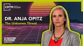 Dr. Anja Opitz - The Unknown Threat (Inspire&Dine @CDTM)