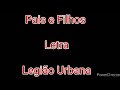 Pais e Filhos_ Legião Urbana (Letra)