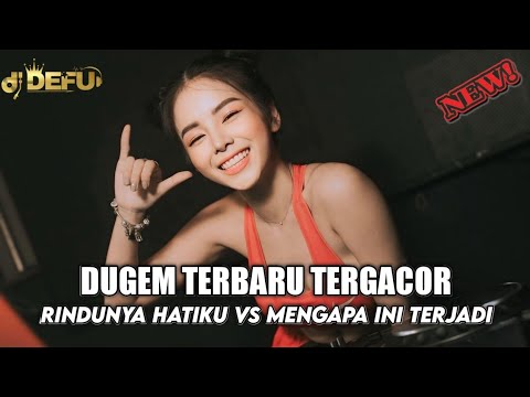 DUGEM FUNKOT TERBARU DJ RINDUNYA HATIKU X MENGAPA INI TERJADI NEW DJ DEFU