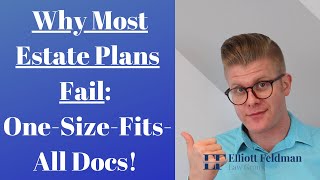 Why Most Estate Plans Fail: One-Size-Fits-All Docs!