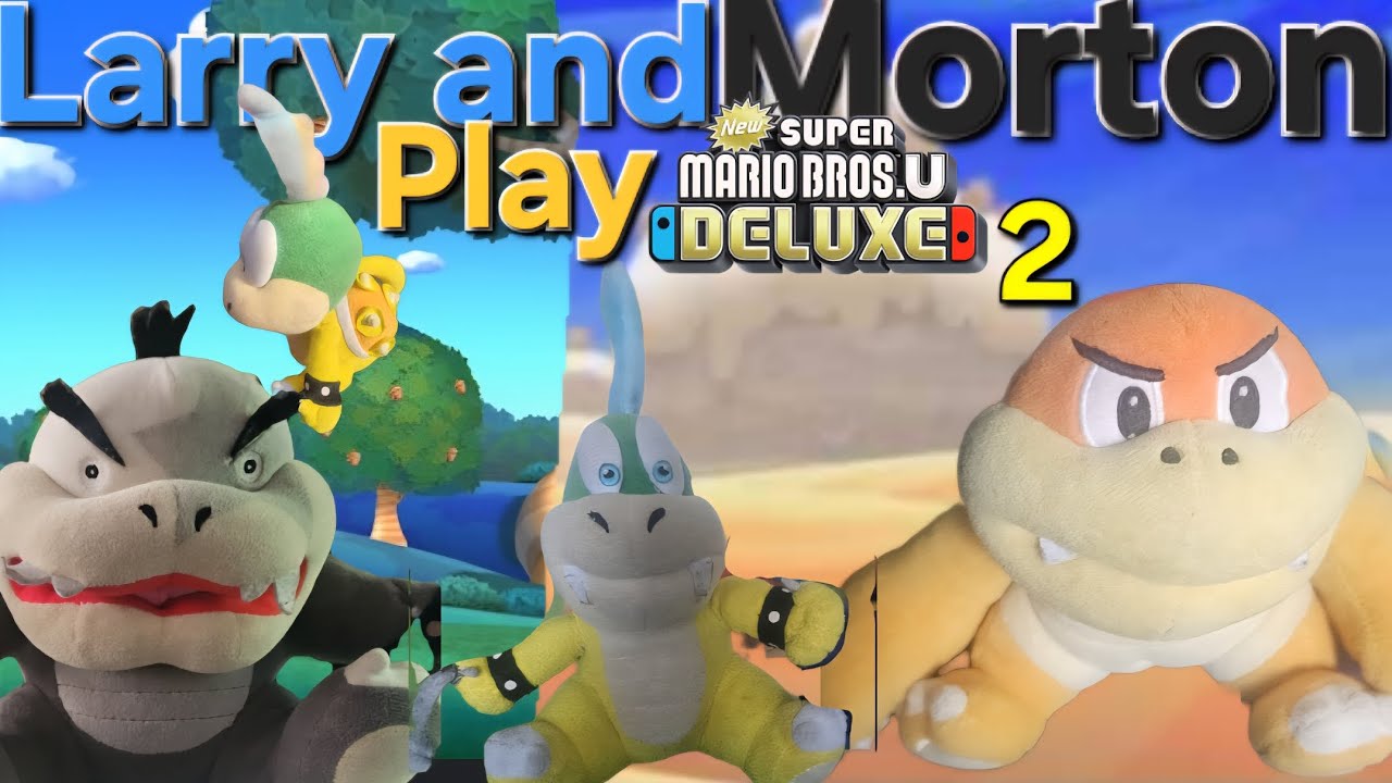 KDL Series:Larry & Morton try Super Mario Bros U Deluxe Pt2