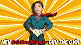 NẾU CrisDevilGamer CỨU THẾ GIỚI screenshot 5
