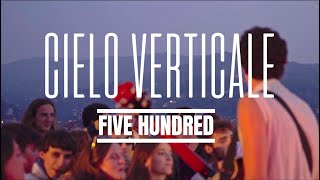 Five Hundred - Cielo Verticale Official Video