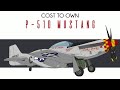 P-51D Mustang - Cost to Own