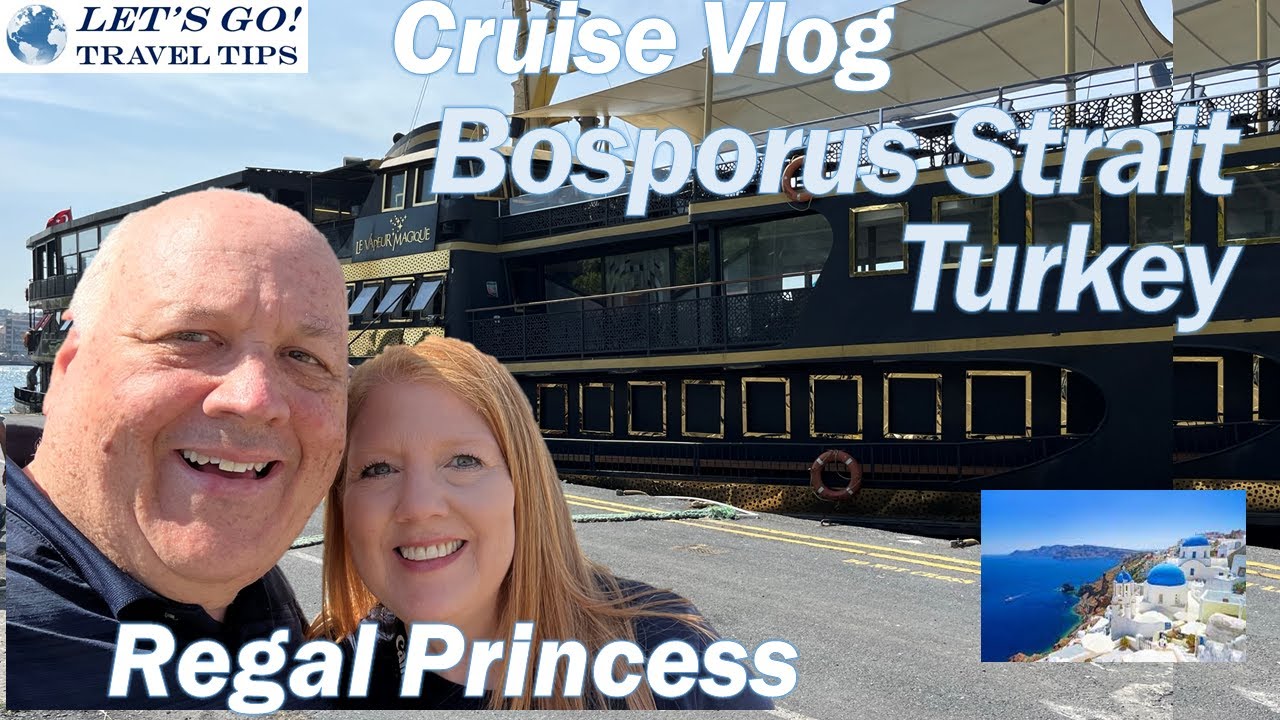 MEDITERRANEAN CRUISE VLOG ISTANBUL TURKEY BOSPHORUS STRAIT LUNCH CRUISE REGAL PRINCESS CRUISES
