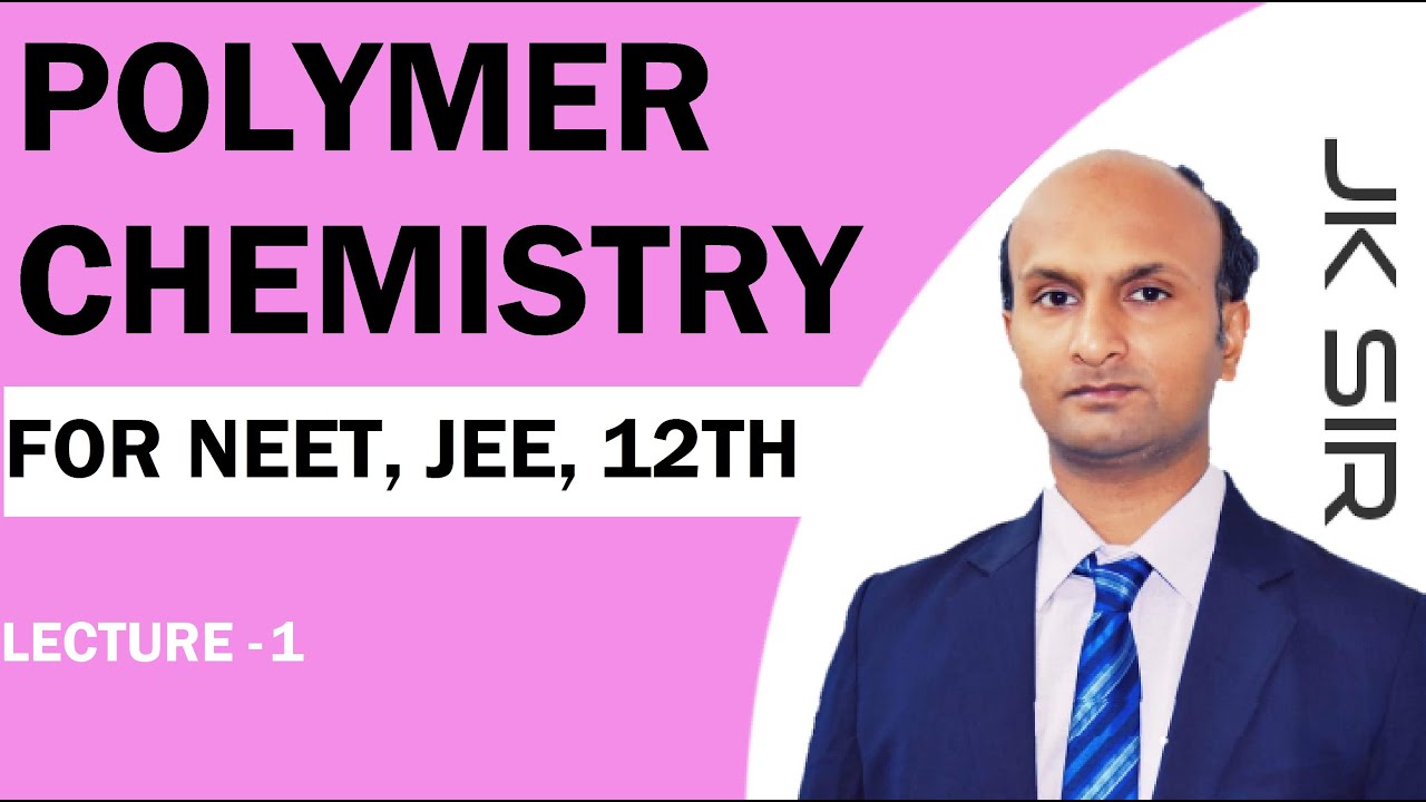 Polymers chemistry||lecture 1||for class 12||neet|| jee main||By Guardian of chemistry-JK SIR