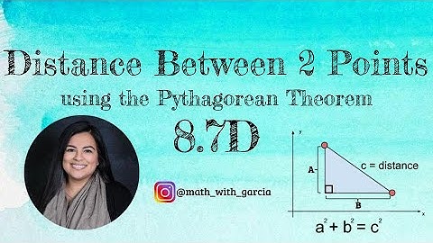 TEKS 8.7D Distance Between 2 Points using the Pythagorean Theorem
