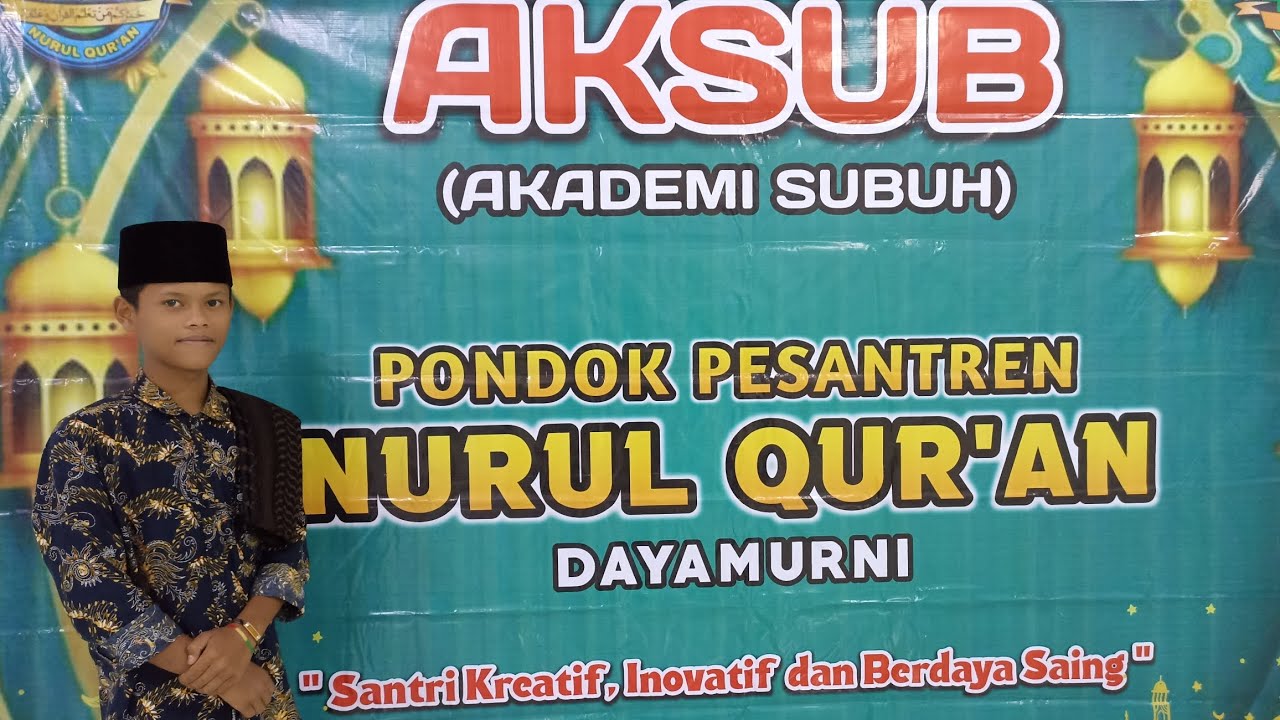 Penampilan Ade Ramdani Aksub(Akademi Subuh) Pondok Pesantren Nurul Qur ...