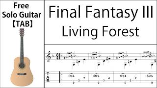 Final Fantasy III - Living Forest | Fingerstyle Guitar | Score & TAB