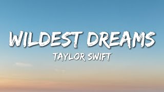 Taylor Swift - Wildest Dreams (Lyrics)