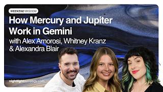 Weekend Wisdom: How Mercury and Jupiter Work in Gemini