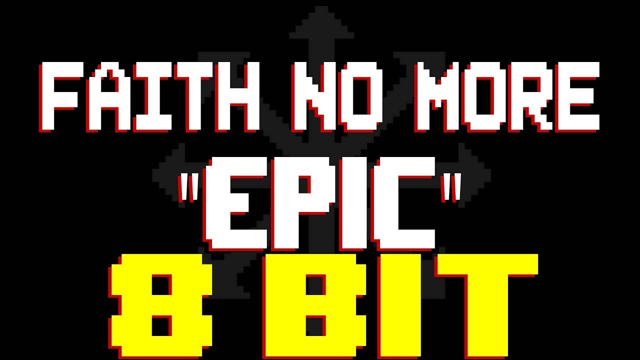 Epic [8 Bit Tribute to Faith No More] - 8 Bit Universe