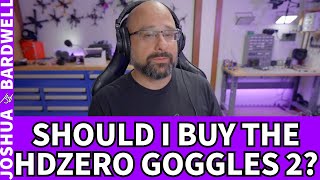 Should You Buy The HDZero Goggles 2? - FPV Questions