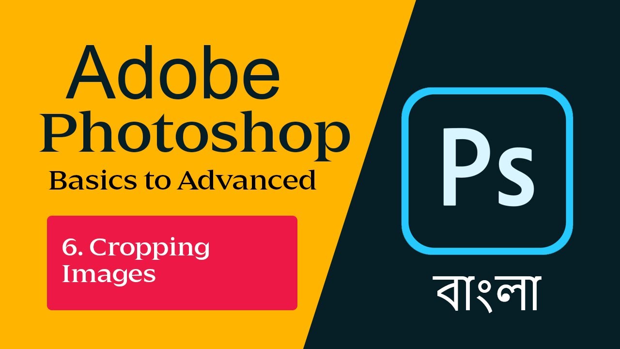 Photoshop Cropping Images-Adobe Photoshop Basic to Advanced Bangla Tutorial Part 6