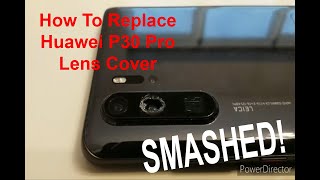 How To Replace Huawei P30 Pro Lens Cover