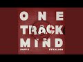 ONE TRACK MIND PART II 