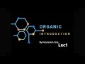محاضرة اولى كيمياء عضوية مرحلة 2 Organic Chemistr Lec1 كلية الصيدلة كلية المعارف الجامعة 