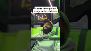 KAARIS SE MOQUE DU VISAGE DE KERCHAK😂😭🤣