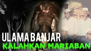 Kisah Kesaktian Ulama Banjar Mengalahkan Hantu Mariaban Genderuwo dari Dunia Alam Sebelah