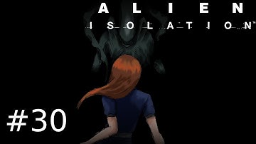 Alien: Isolation | 30 | Back to Samuels (Death Count: 9)