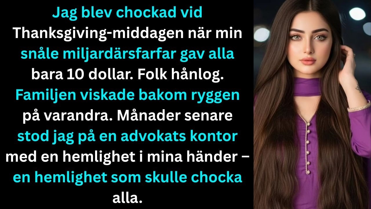Jag trodde att min farfar förolämpade mig när han gav mig tio dollar på Thanksgiving. Alla skrattade, alla viskade bakom hans rygg. Jag förblev tyst. Månader senare kallade hans advokat in mig:...