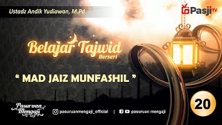 Belajar Tajwid Seri - 20 : MAD JAIZ MUNFASHIL | Ustadz Andik Yudiawan, M.Pd