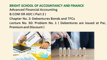 Advanced accounting | B.COM OR ADC (Part 2) | Chapter No 3: Debentures, Bonds, TFCs | Lecture: No 50