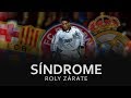 Sindrome: "Roly Zarate". Nadie sabe como jugaron en los mejores equipos del mundo