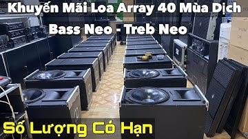Khuyễn Mãi Loa Array 40 Từ NEO - Chuyên Sự Kiện Đám Cưới - Hỗ Trợ Bán Trả Góp