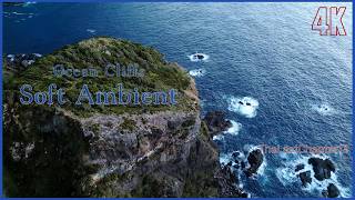 6-Hour 4K Ocean Cliffs • Soft Ambient Music for Focus, Meditating & Spa