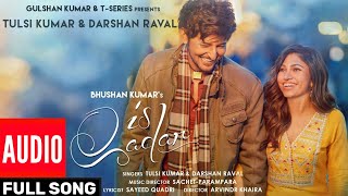 Is Qadar Full Song | Darshan Raval, Tulsi Kumar | Sachet-Parampara | Sayeed Quadri | Arvindr Khaira