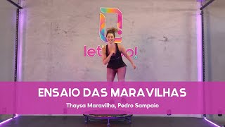 Coreografia Let's Up! -ENSAIO DAS MARAVILHAS (Thaysa Maravilha, Pedro Sampaio)