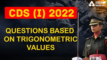 CDS 1 2022 | Maths | QUESTIONS BASED ON TRIGONOMETRIC VALUES | CDS 1 2022 Preparation