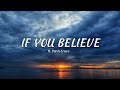 If you believe - ft. Patch Crowe (lyrics)