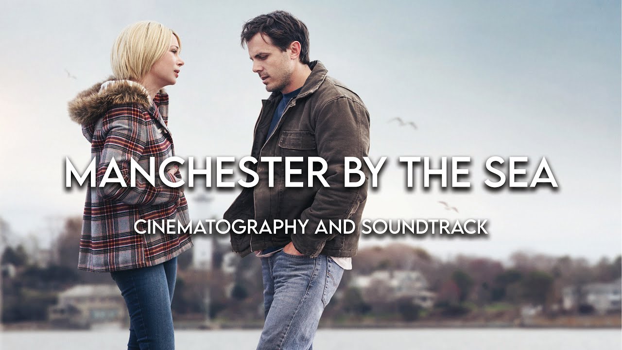 MANCHESTER BY THE SEA CINEMATOGRAPY and SOUNDTRACK - 4K