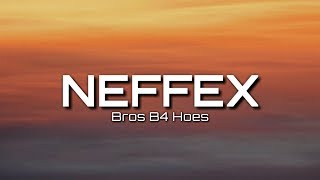 NEFFEX - Bros B4 Hoes [Lyrics]