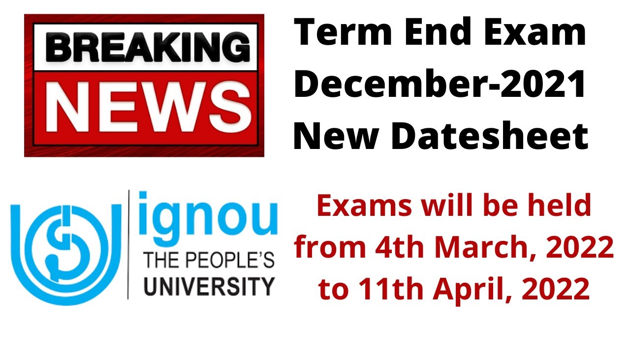IGNOU December 2021 Term End Exam New Datesheet| Exams to be held from 04/03/2022 to 11/04/2022