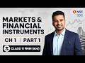 Markets & Financial Instruments | CH 1 Part 1 | Class 11 FMM (Sub Code 805) | CA Parag Gupta