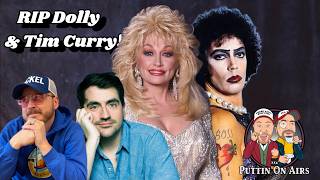 RIP Queen Dolly and King Tim Curry! & More | Puttin on Airs w/ Trae Crowder & Corey Ryan Forrester