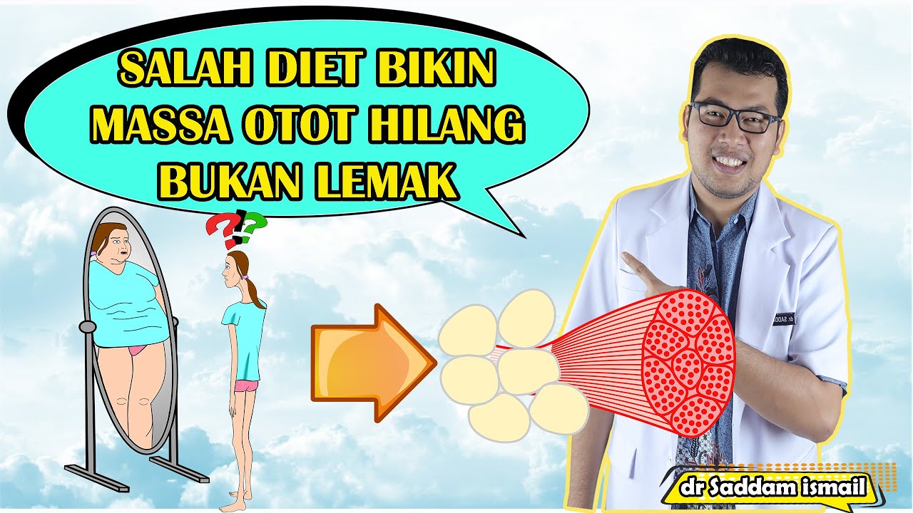 Cara Diet yang Salah Menyebabkan Massa Otot Menghilang Bukan Lemak - TIPS DIET DOKTER SADDAM ISMAIL