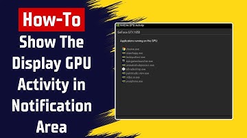 How To Show The Display GPU Activity in Notification Area