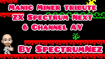 Manic Miner tribute ZX Spectrum 6 channel AY