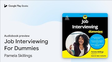 Job Interviewing For Dummies by Pamela Skillings · Audiobook preview