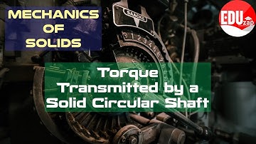 Torque transmitted by a circular solid shaft | MET201:MOS |