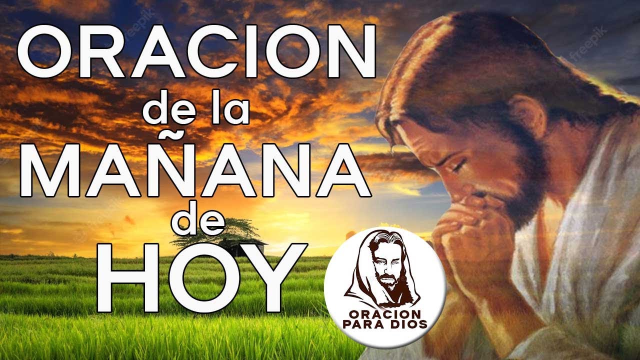 ORACION DE LA MAÑANA DE HOY - Acepta su bendición - YouTube