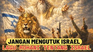 Lagu Rohani Hebohkan Dunia || Jangan Mengutuk Israel Nanti Kamu Terkutuk