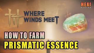 Celebrity How to Farm Prismatic Essence | Shadow in the Sandstorm| Where Winds Meet Wealth