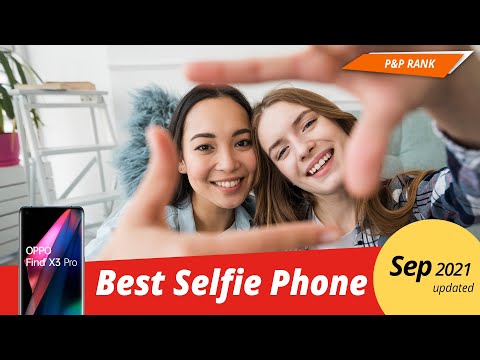 Best Selfie Phone of 2021 I P&P Rank I September 2021 update